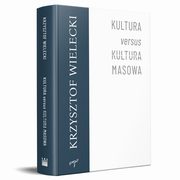 Kultura versus kultura masowa, Wielecki Krzysztof