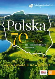Polska 70 pomysw na niezapomniany weekend, Anna i Marcin Nowakowie