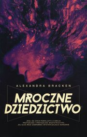 Mroczne dziedzictwo Mroczne umysy Tom 4, Bracken Alexandra