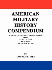 American Military History Compendium, Fies Donald F.