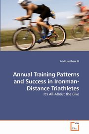 Annual Training Patterns and Success in Ironman-Distance Triathletes, Luebbers A. M. III
