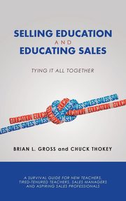 Selling Education and Educating Sales, Gross Brian  L.