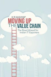 Moving Up the Value Chain, Kashyap K. R.