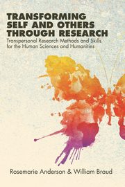 ksiazka tytu: Transforming Self and Others through Research autor: Anderson Rosemarie
