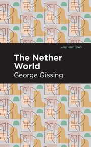 The Nether World, Gissing George