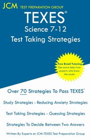 TEXES Science 7-12 - Test Taking Strategies, Test Preparation Group JCM-TEXES