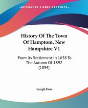 History Of The Town Of Hamptom, New Hampshire V1, Dow Joseph