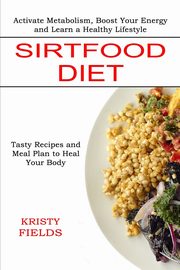 Sirtfood Diet, Fields Kristy