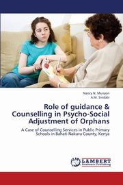 ksiazka tytu: Role of Guidance & Counselling in Psycho-Social Adjustment of Orphans autor: Munyori Nancy N.