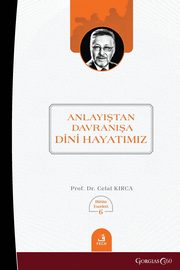 ksiazka tytu: From Understanding to Behavior Our Religious Life autor: K?rca Celal