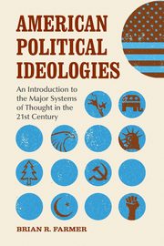 American Political Ideologies, Farmer Brian R.