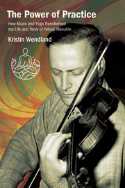 The Power of Practice, Wendland Kristin