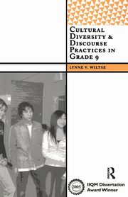Cultural Diversity and Discourse Practices in Grade Nine, Wiltse Lynne V
