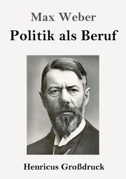Politik als Beruf (Grodruck), Weber Max