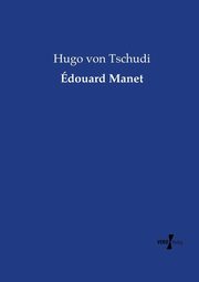 douard Manet, Tschudi Hugo von