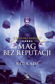 Mag bez reputacji., Kade Kel