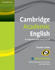 Cambridge Academic English B1+ Intermediate Teacher's Book, Manning Anthony, Sowton Chris