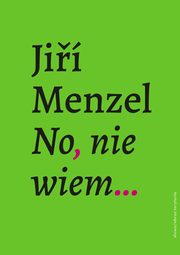 ksiazka tytu: No, nie wiem? autor: Menzel Jiri