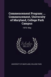 ksiazka tytu: Commencement Program autor: University of Maryland College Park