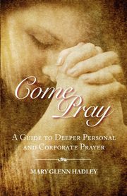 ksiazka tytu: Come Pray autor: Hadley Mary Glenn