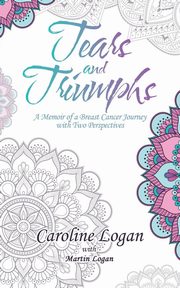 Tears and Triumphs, Logan Caroline