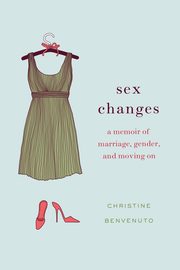 SEX CHANGES, Benvenuto Christine