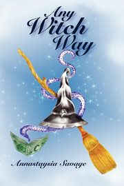 Any Witch Way, Savage Annastaysia