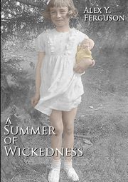 A Summer of Wickedness, Ferguson Alex Y.