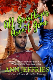 All Goodbyes Aren't Gone, Jeffries Ann