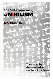 The Self-Overcoming of Nihilism, Nishitani Keiji