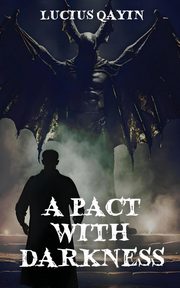 A Pact with Darkness, Qayin Lucius