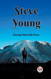 Steve Young, Fenn George Manville