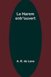 Le Harem entr'ouvert, Lens A. R.