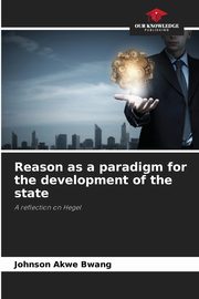 Reason as a paradigm for the development of the state, Bwang Johnson Akwe