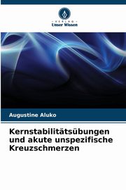 Kernstabilittsbungen und akute unspezifische Kreuzschmerzen, Aluko Augustine