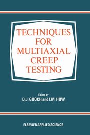 Techniques for Multiaxial Creep Testing, 