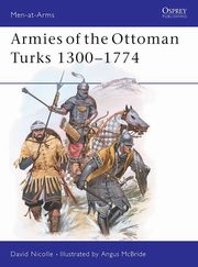 Armies of the Ottoman Turks 1300-1774, Nicolle David