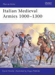 Italian Medieval Armies 1000-1300, Nicolle David