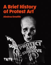 A Brief History of Protest Art, Emelife Aindrea