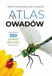Atlas owadw. 250 polskich gatunkw, Twardowska Kamila, Twardowski Jacek