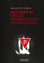 Duchowni Ofiary niemieckiego zniewolenia, Klistaa Jerzy