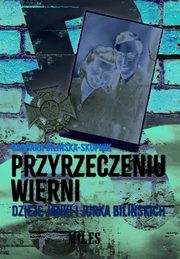 Przyrzeczeniu wierni., Biliska-Skupnik Barbara