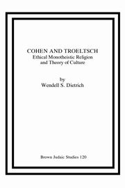 Cohen and Troeltsch, Dietrich Wendell S.