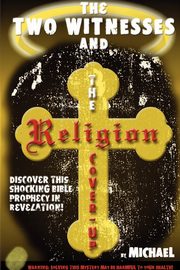 The Two Witnesses and the Religion Coverup, Brumfield Michael