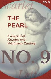 The Pearl - A Journal of Facetiae and Voluptuous Reading - No. 9, Various