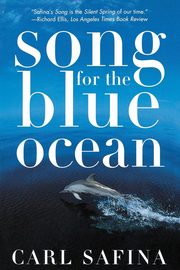 Song for the Blue Ocean, Safina Carl
