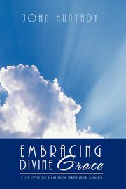 Embracing Divine Grace, Hunyady John