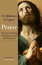 Prayer, de Liguori St Alphonsus