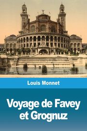 Voyage de Favey et Grognuz, Monnet Louis