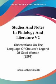 Studies And Notes In Philology And Literature V2, Manly John Matthews